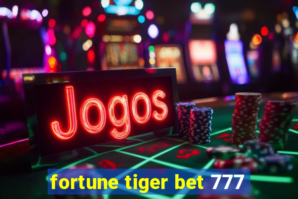 fortune tiger bet 777